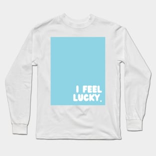 Blue I Feel Lucky Long Sleeve T-Shirt